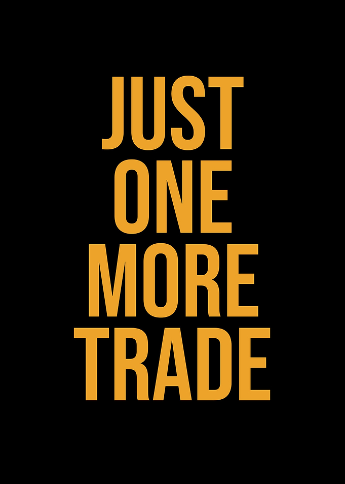 Just one more trade