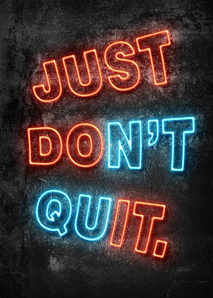 just dont quit