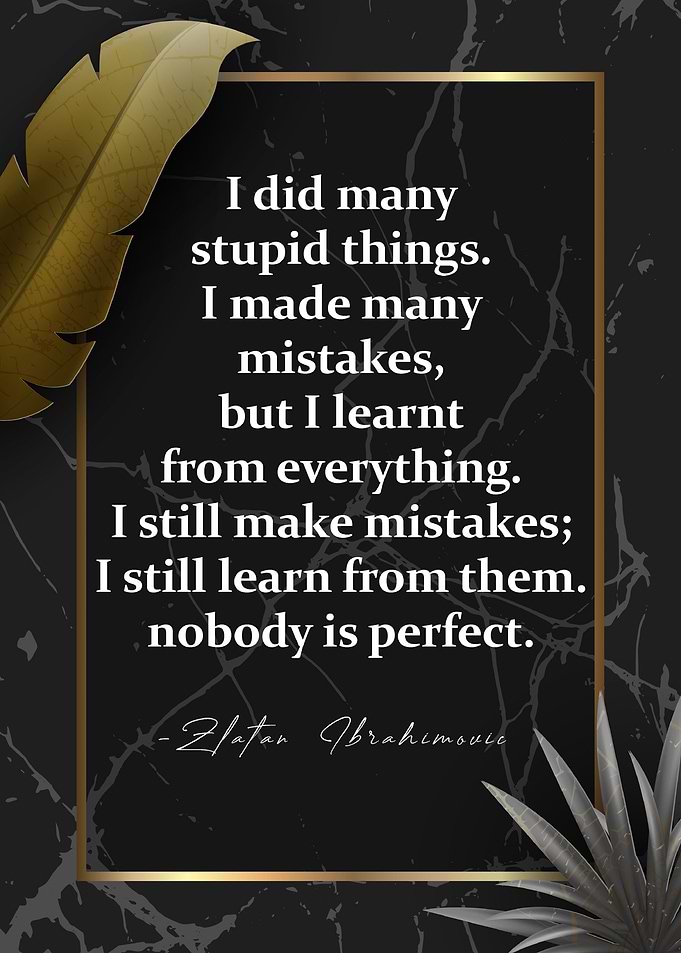 I did many stupid things