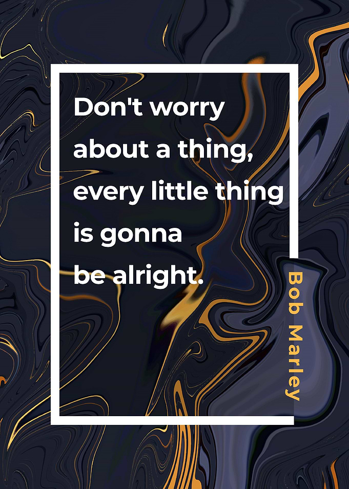Dont Worry About a Thing