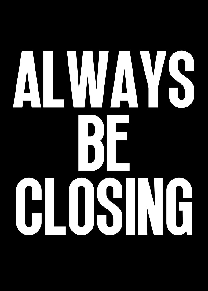 Always Be Closing