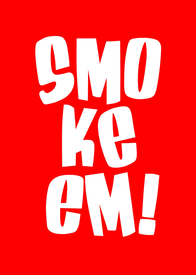 smoke em