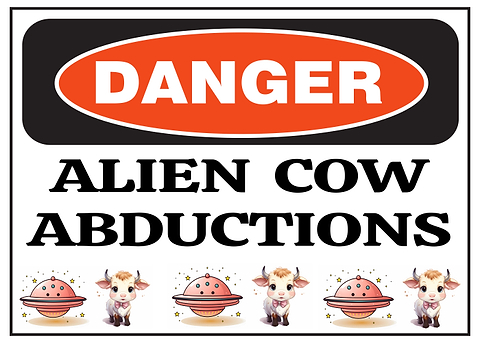 Danger Alien Cow Abduction — funny metal wall sign