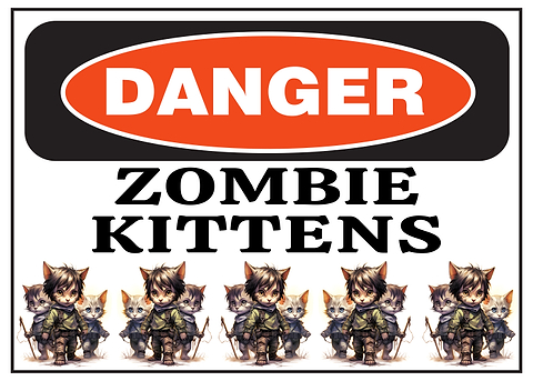 Danger Zombie Kittens — funny metal wall sign