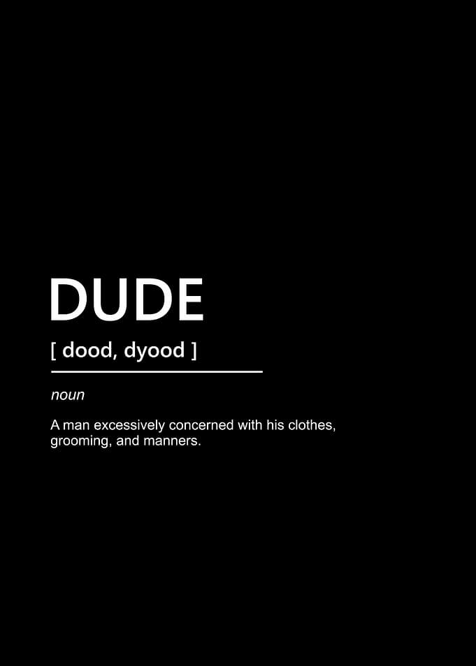 dude