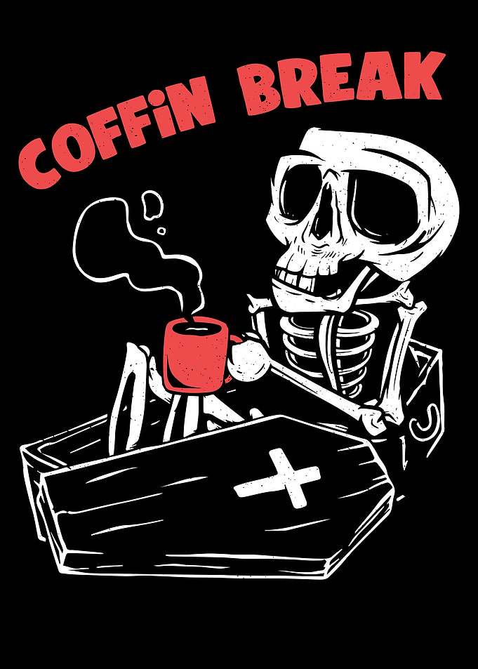 Coffin coffee break Fun