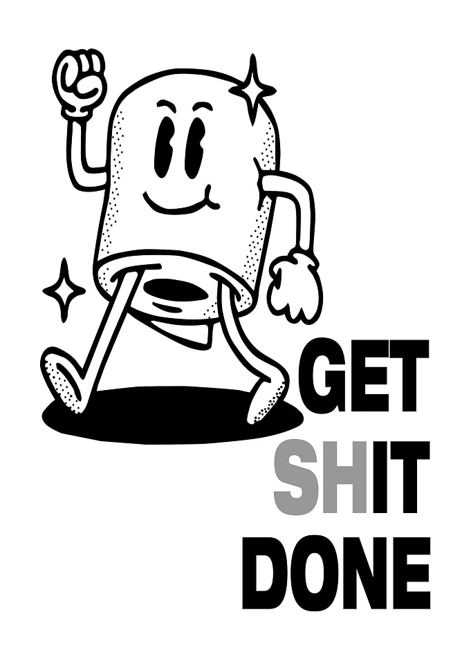 Get Shit Done
