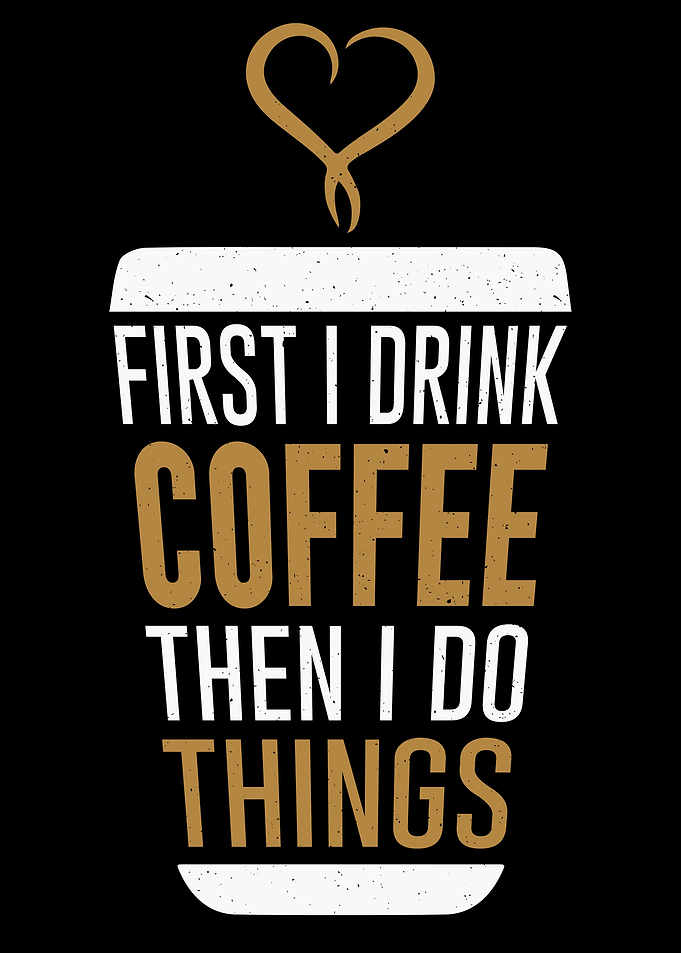 Coffee First Then To Do