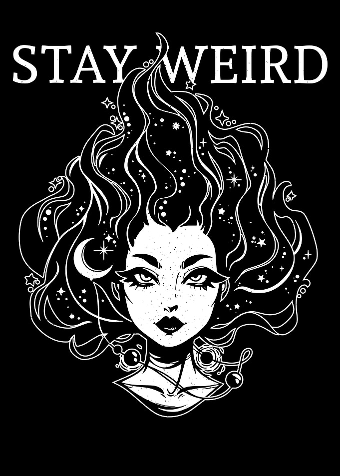 Stay Weird Moonchild Girl