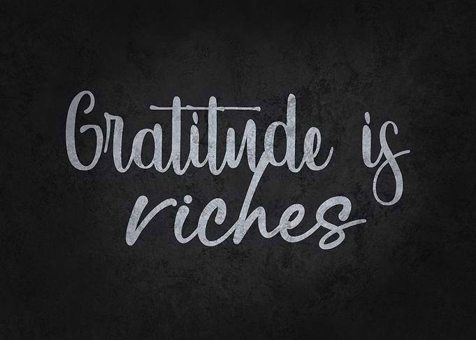 Gratitude Is Riches