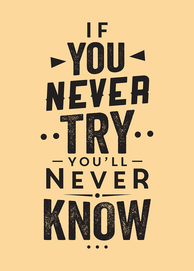 If You Never Try