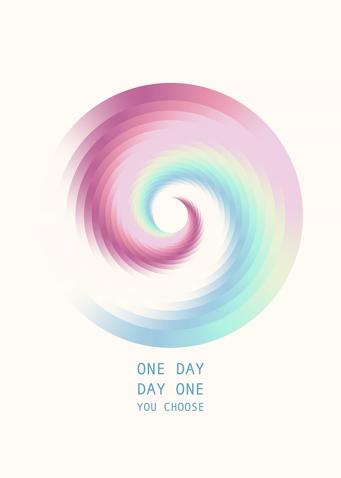 One Day Day One You Choose