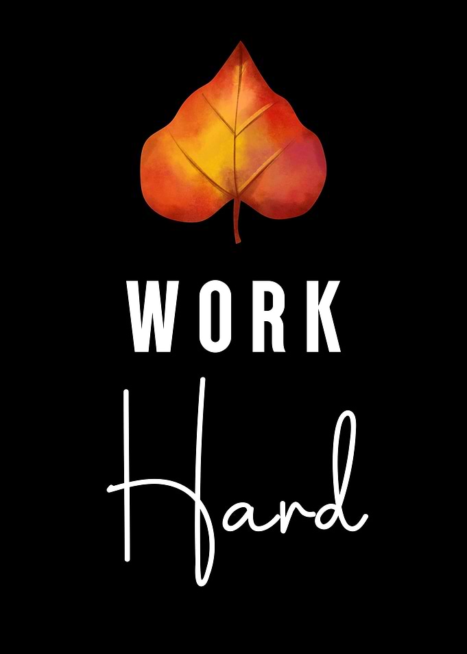 Work Hard