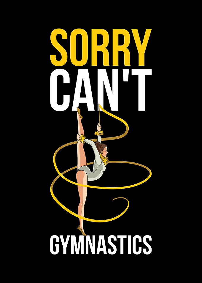 Sorry Cant Gymnastics