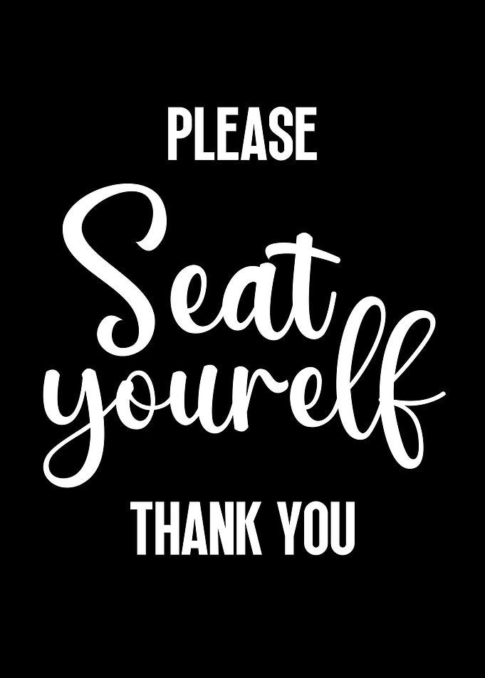 Please Seat Yourself