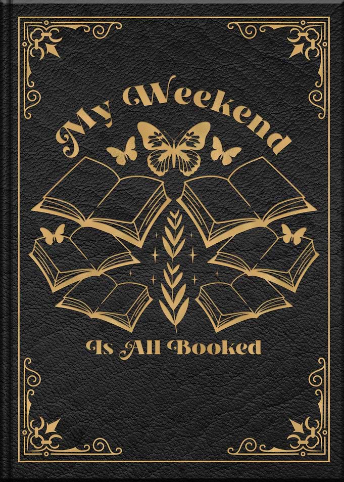 My Weekend Is All Booked 2