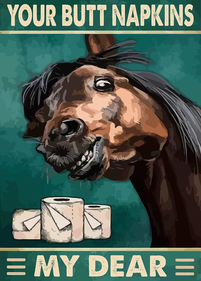 Your Butt Napkins My Dear