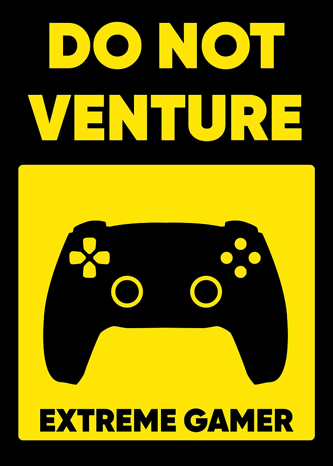 DO NOT VENTURE GAMER