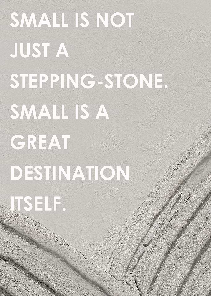 quote Small is not just a