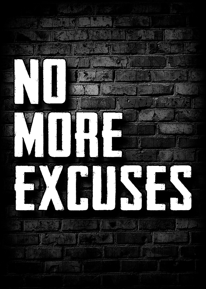 No More Excuses