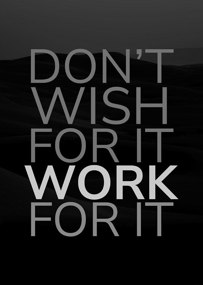 Work for it