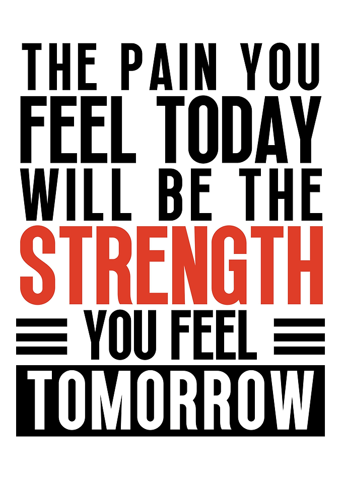 Pain Is Strength Tomorrow