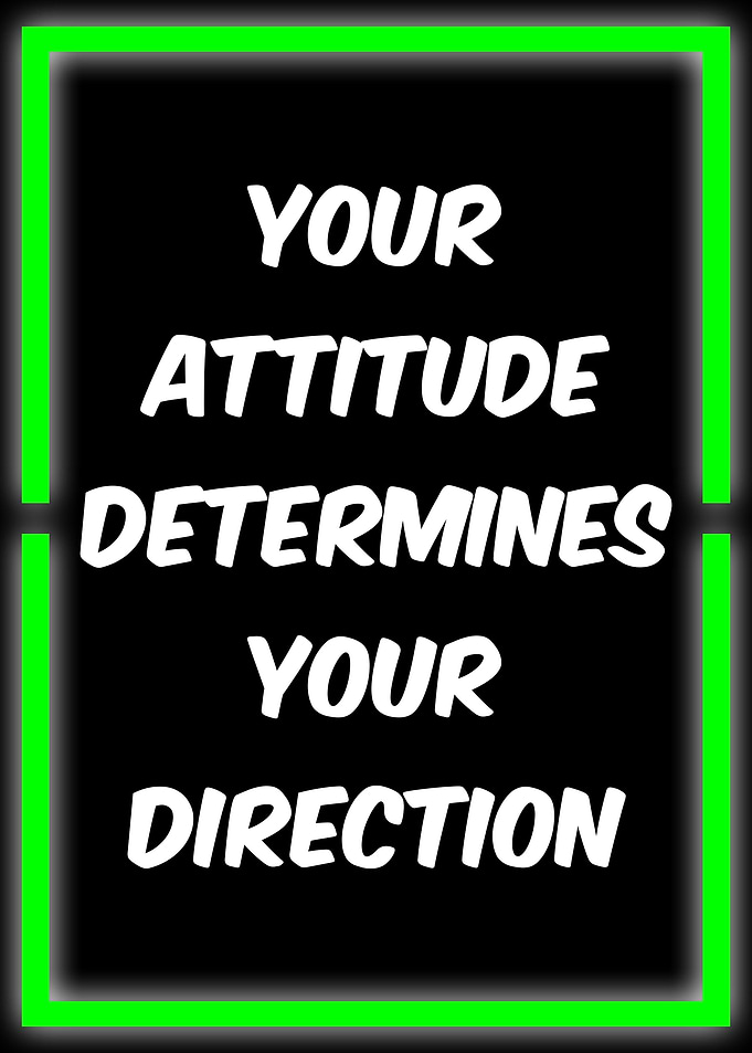 your attitude determines