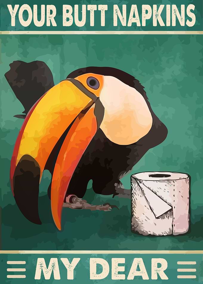 Your Butt Napkins My Dear