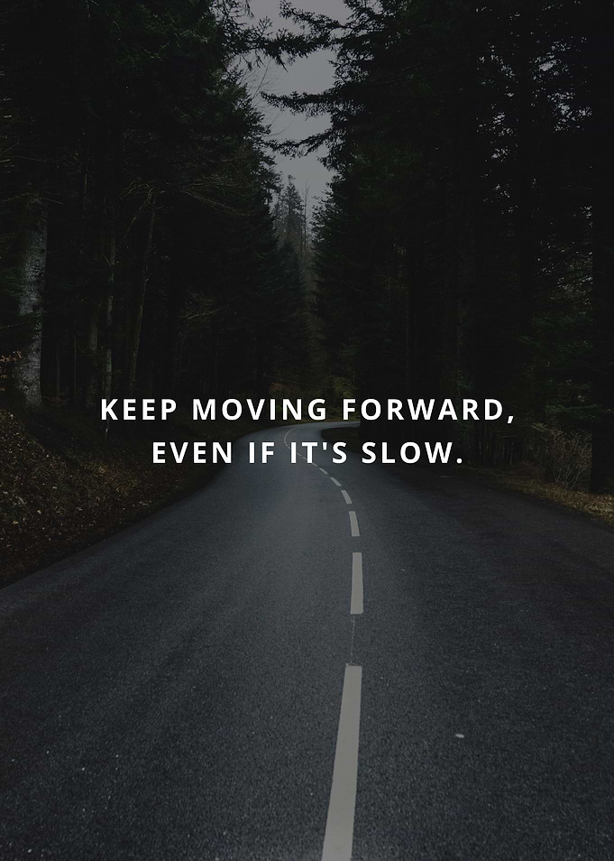 Keep moving forward