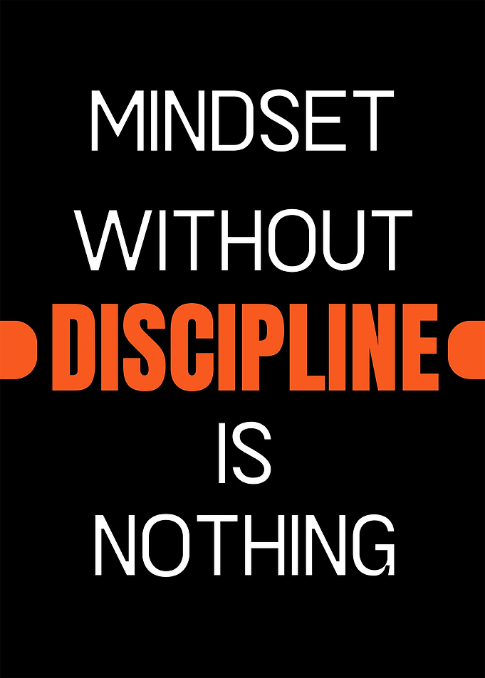 Mindset without discipline