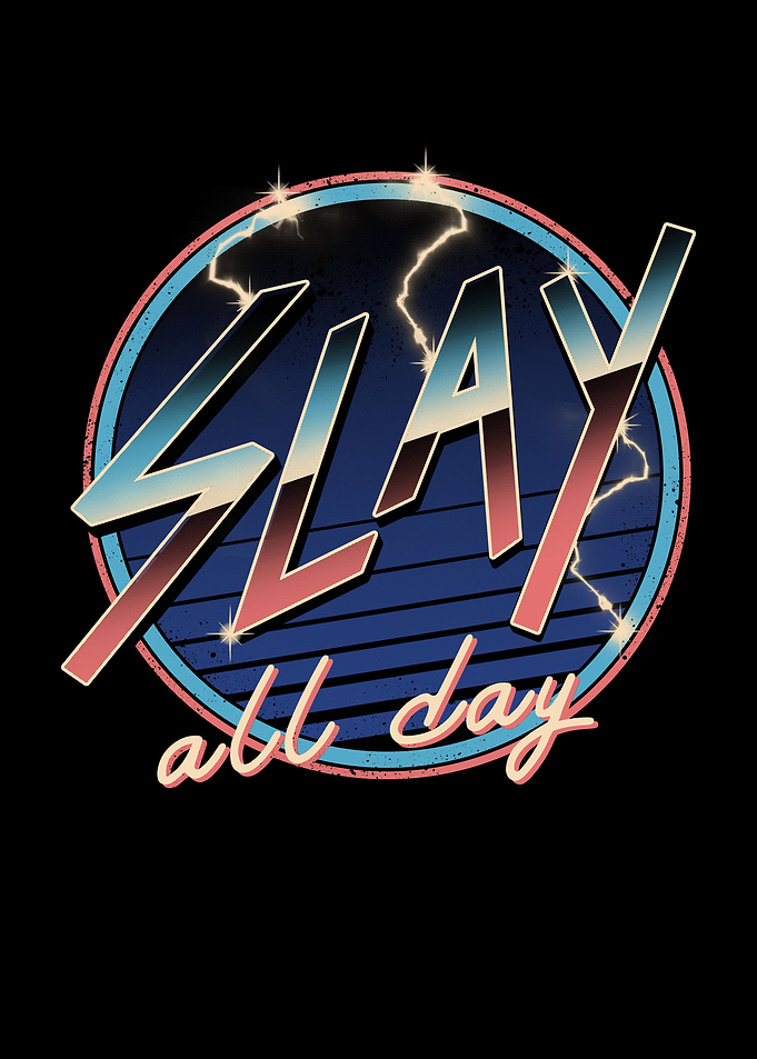 Slay All Day