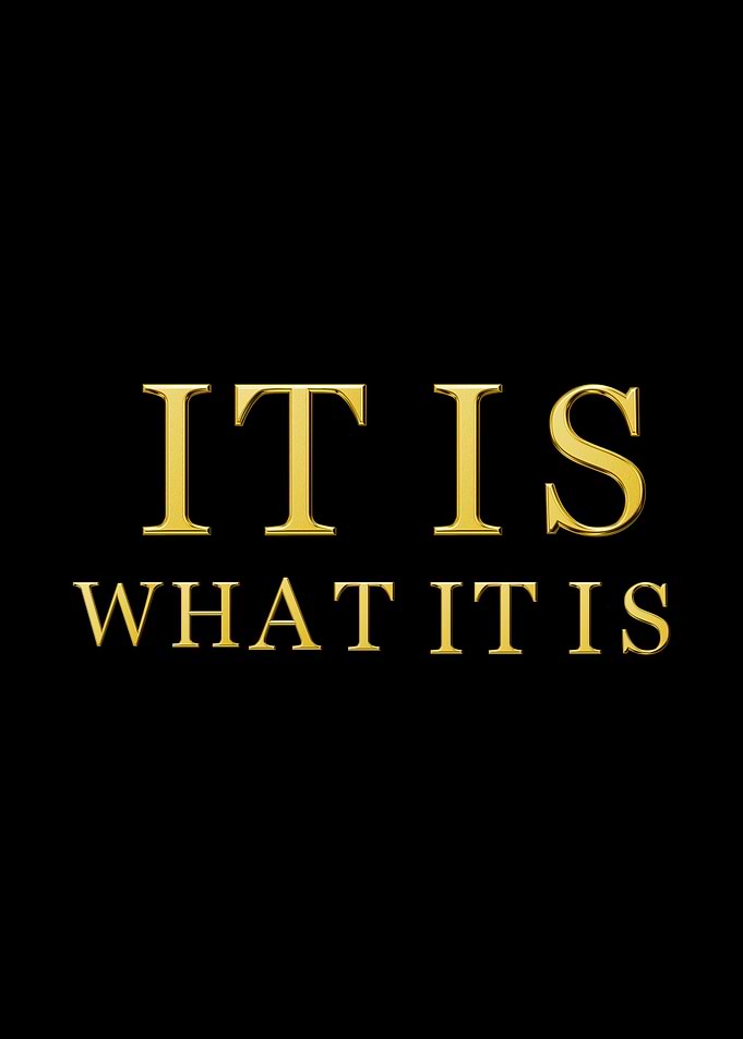 it is what it is Golden