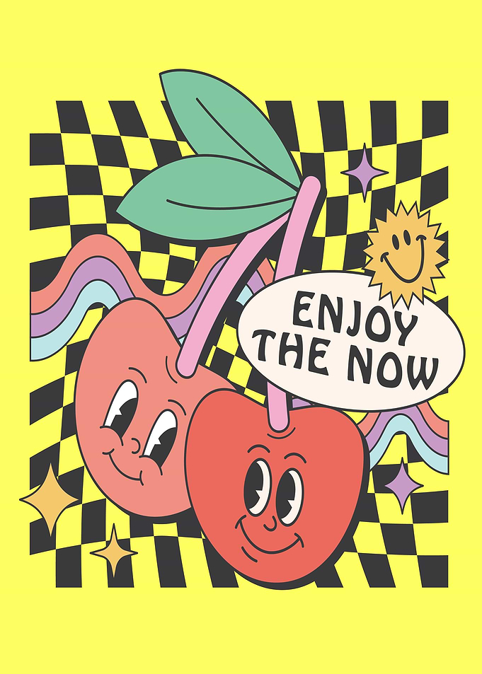 Enjoy the now