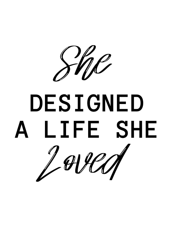 she designed a life