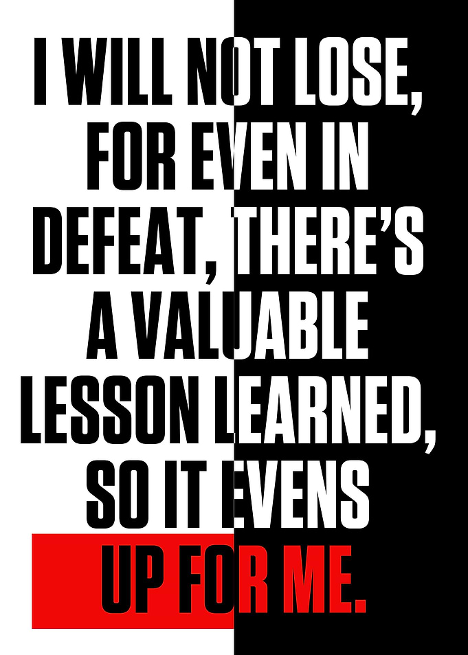 I will not lose for even