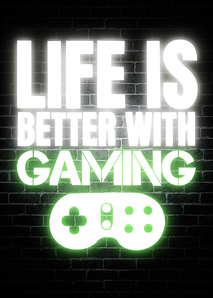 life is better with gaming