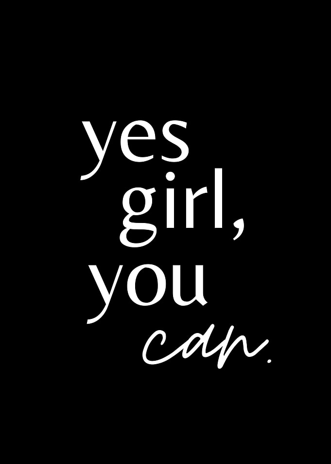 Yes Girl You Can