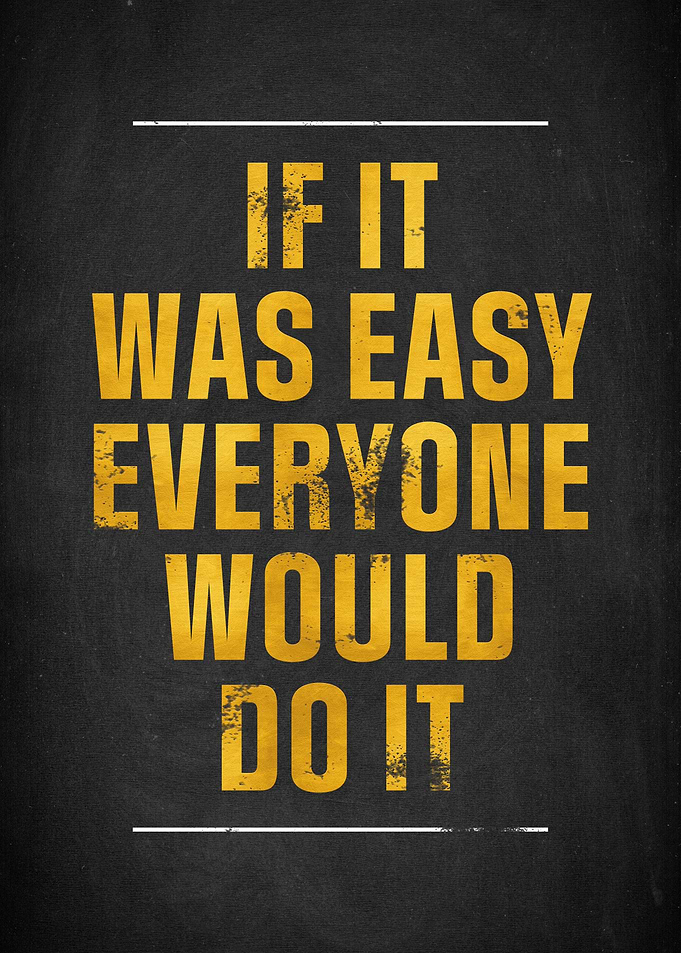 If It Was Easy