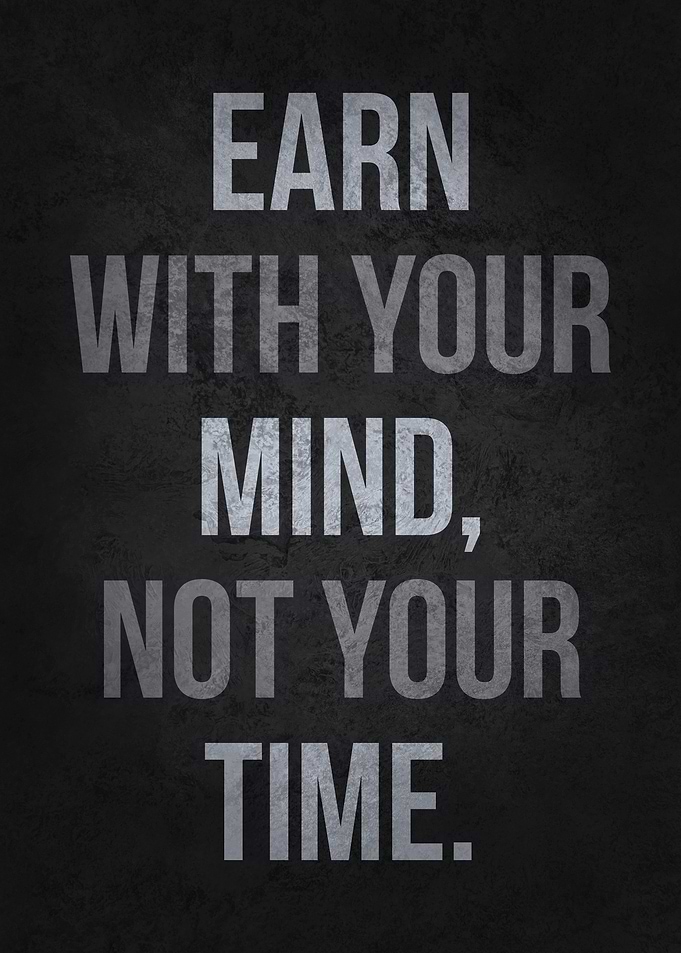 Earn With Mind Not Time