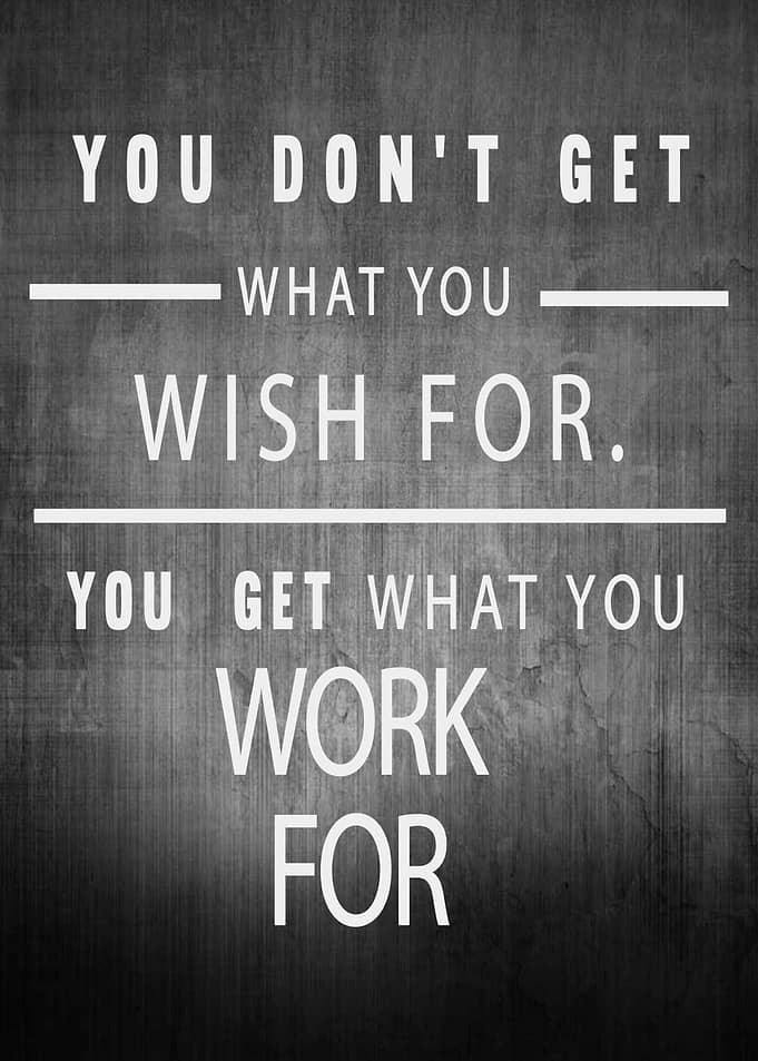 wish vs work for it