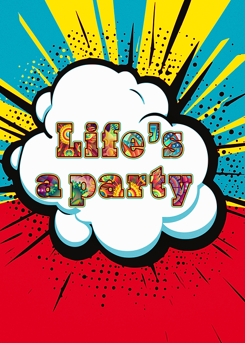 Lifes a Party — metal poster wall art