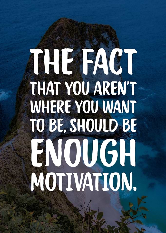 Enough Motivation