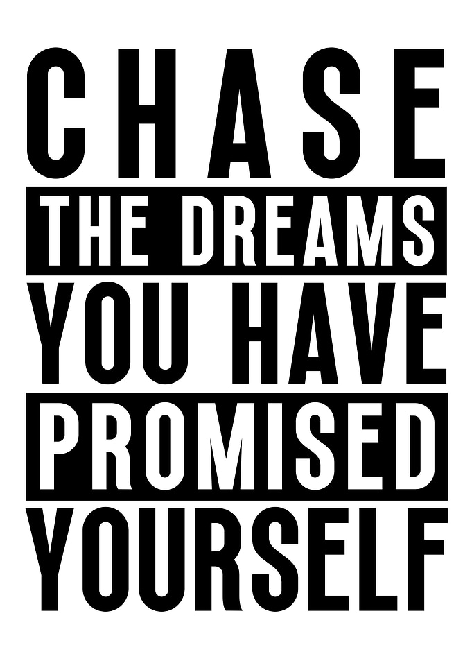 Chase Your Dreams