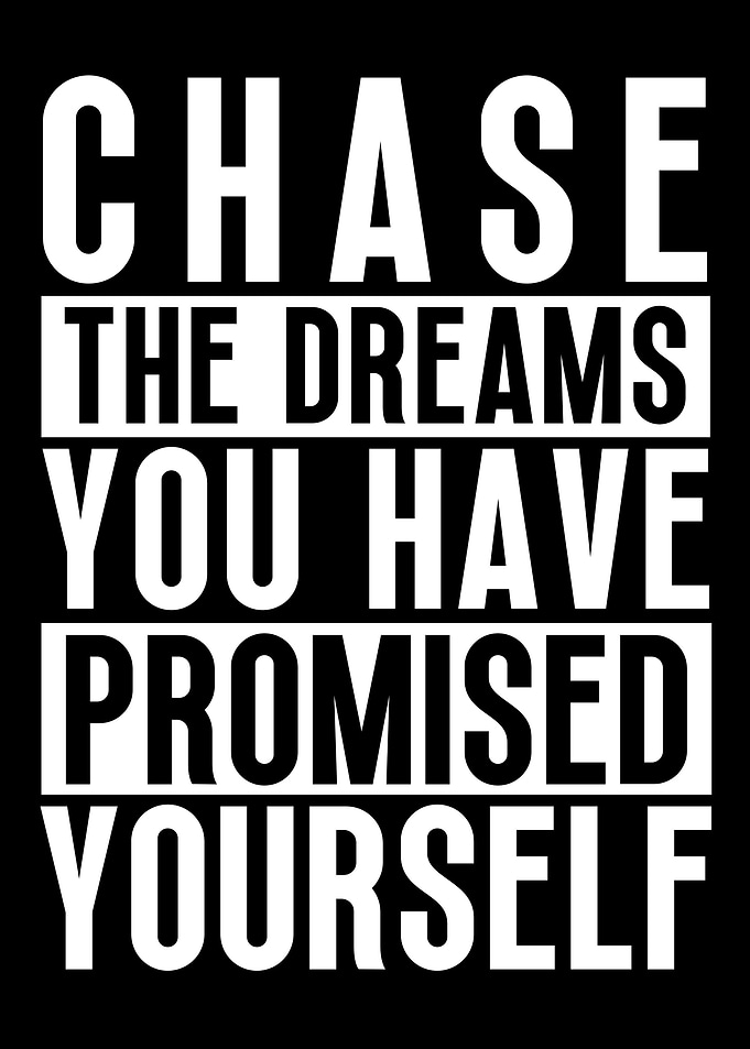 Chase Your Dreams