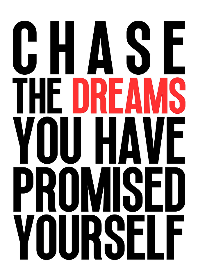 Chase Your Dreams
