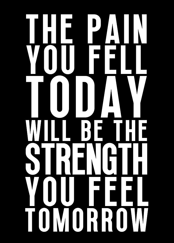 Pain Is Strength Tomorrow