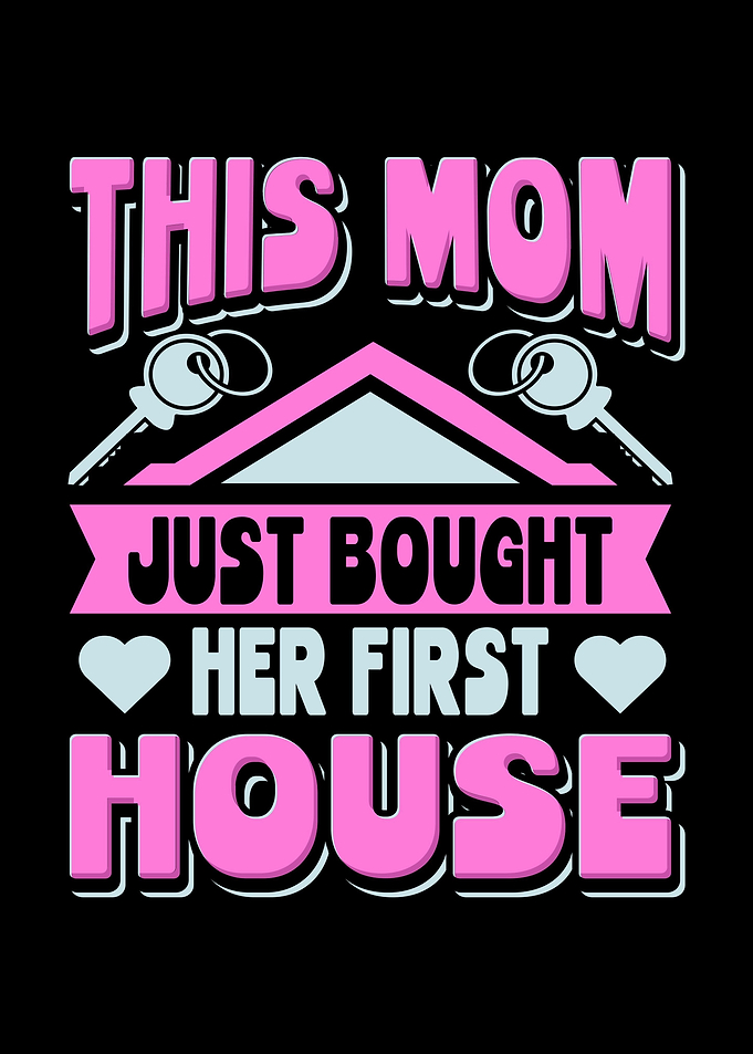 Mom Bought First House