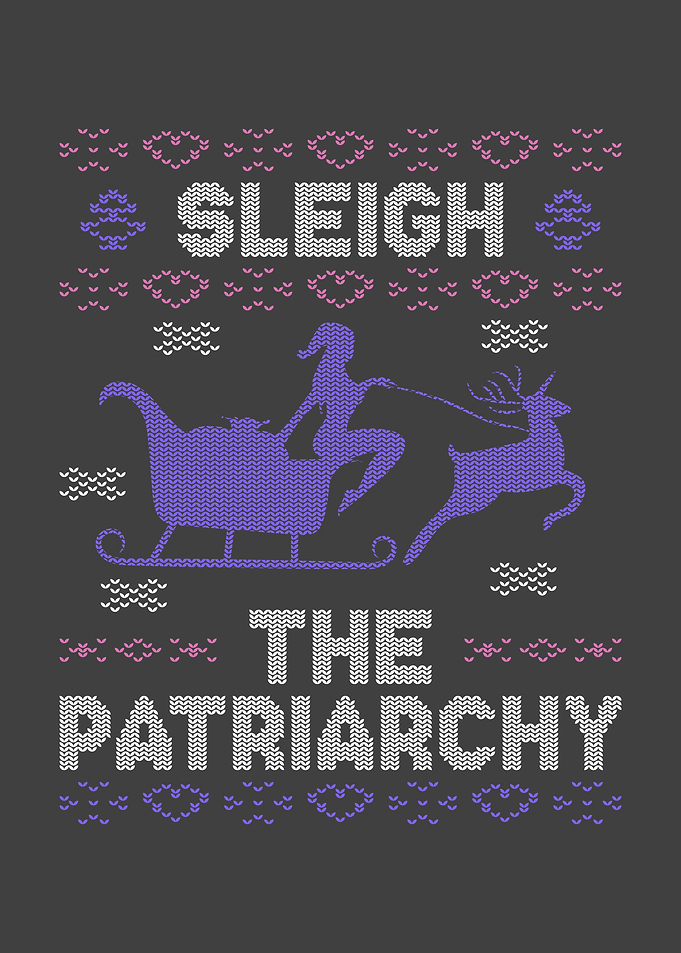 Sleigh The Patriarchy
