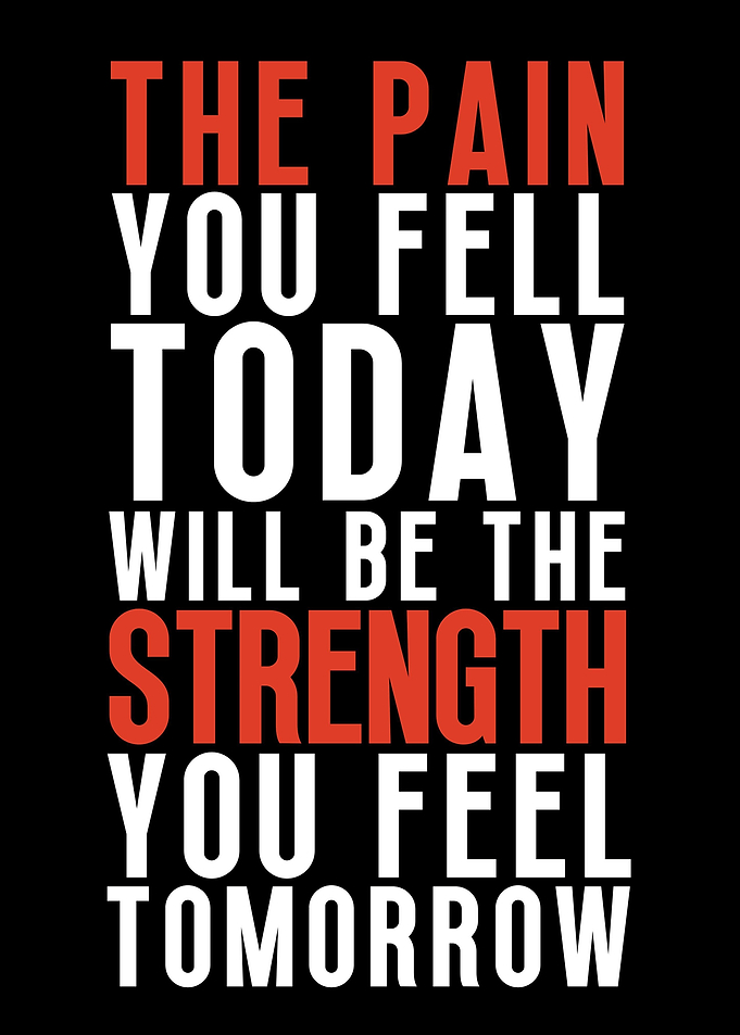 Pain Is Strength Tomorrow