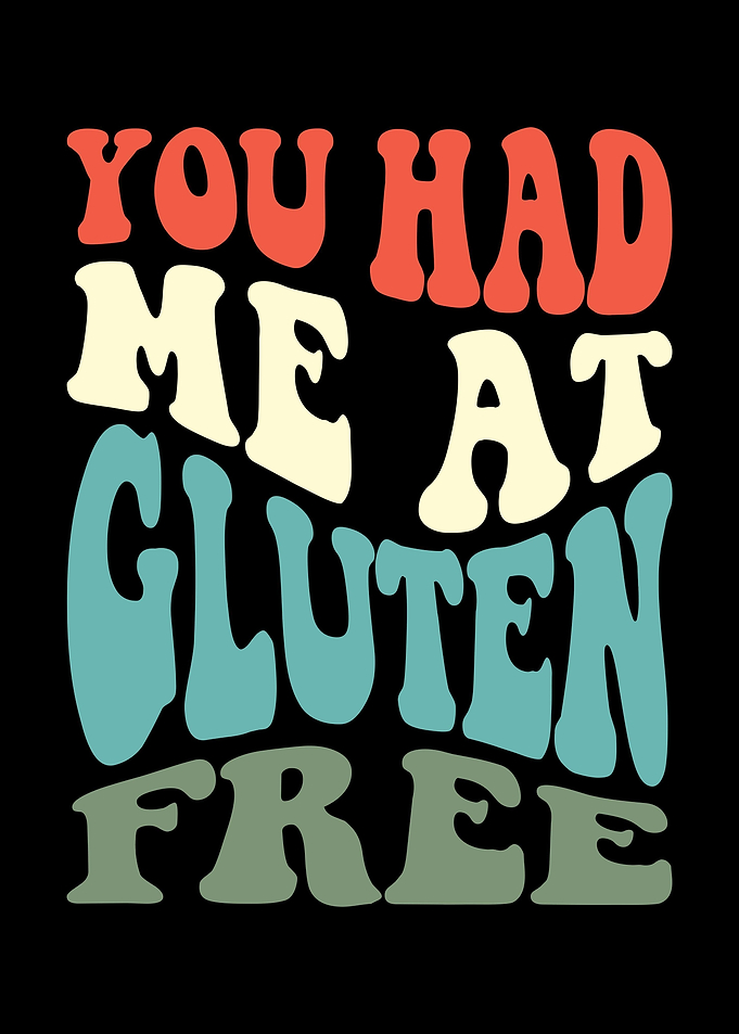 You Had Me At Gluten Free